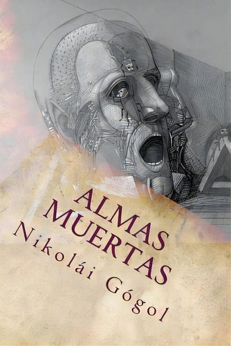 Almas Muertas, De Nikolái Gógol. Editorial Createspace, Tapa Blanda En Español