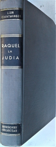  Raquel La Judia - Lion  Feuchtwanger - Selectas  1968
