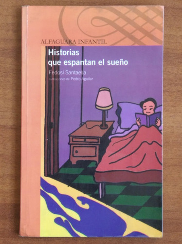 Historias Que Espantan El Sueño / F. Santaella / Alfaguara