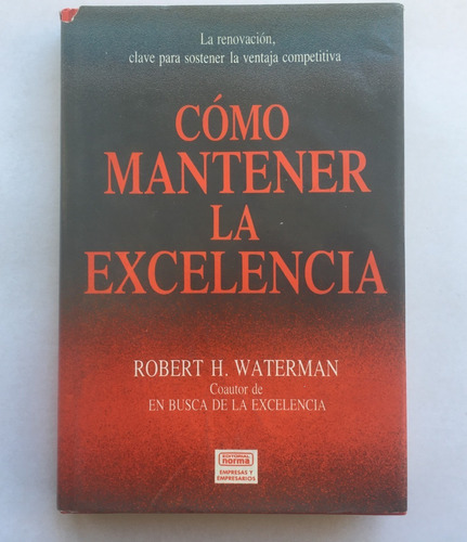 Como Mantener La Excelencia - Robert H. Waterman