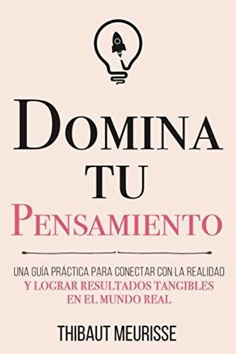 Domina Tu Pensamiento, De Thibaut Meurisse. Editorial Independently Published, Tapa Blanda En Español, 2021