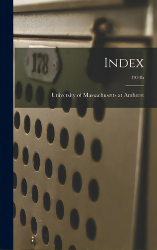 Index; 1934b, De University Of Massachusetts At Amherst. Editorial Legare Street Pr, Tapa Dura En Inglés