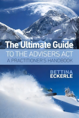 The Ultimate Guide To The Advisers Act : A Practitioner's Guide, De Bettina Eckerle. Editorial El Publishing, Tapa Blanda En Inglés