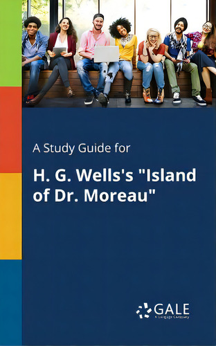 A Study Guide For H. G. Wells's Island Of Dr. Moreau, De Gale, Cengage Learning., Vol. 1. Editorial Gale Study Guides, Tapa Blanda En Inglés