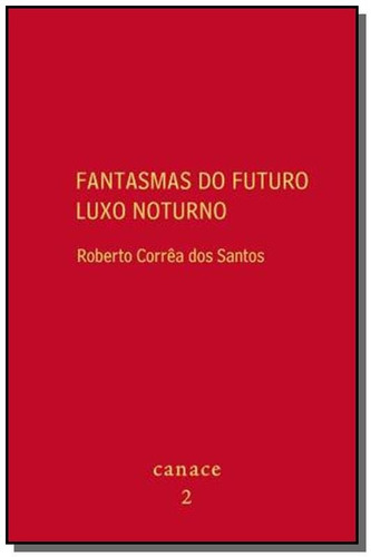 Fantasmas do futuro luxo noturno, de SANTOS, Roberto Corrêa dos. Editora Oficinar Ltda, capa mole em português, 2011