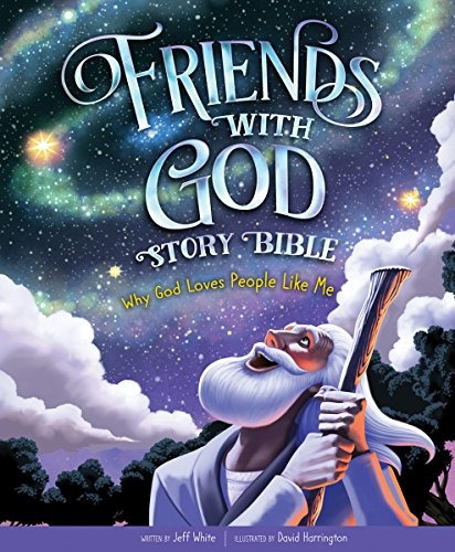 Friends With God Story Bible Why God Loves People Like Me
