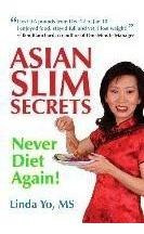 Asian Slim Secrets : Never Diet Again! - Ms Yo