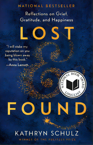 Lost & Found: Reflections On Grief, Gratitude, And Happiness, De Schulz, Kathryn. Editorial Random House, Tapa Blanda En Inglés