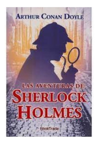 Las Aventuras De Sherlock Holmes.  Arthur Conan Doyle 
