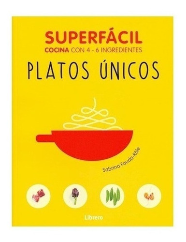 Cocina Superfacil Platos Unicos - Fauda Role - Librero Libro
