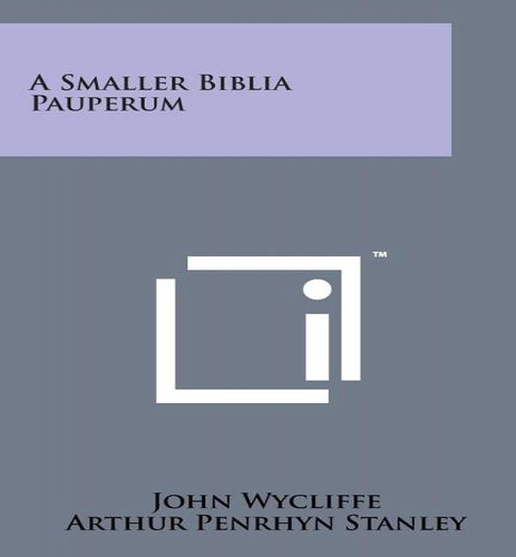 A Smaller Biblia Pauperum, De John Wycliffe. Editorial Literary Licensing, Llc, Tapa Blanda En Inglés