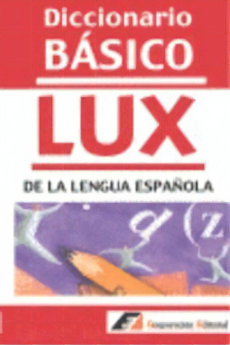 Diccionario Bãâ¡sico Lux De La Lengua Espaãâ±ola, De Aa.vv.. Editorial Cooperacion Editorial En Español