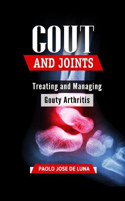 Libro Gout And Joints: Treating And Managing Gouty Arthri...