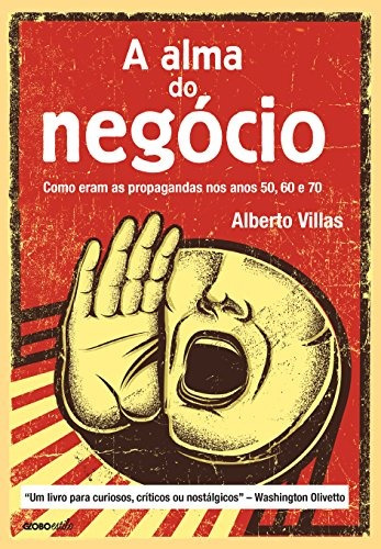 A alma do negócio, de Villas, Alberto. Editora Globo S/A, capa mole em português, 2014