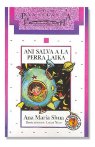 Ani Salva A La Perra Laika (s/solapa) - Pan Flauta