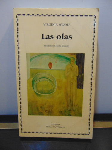 Adp Las Olas Virginia Woolf / Ed. Catedra Ed. Maria Lozano