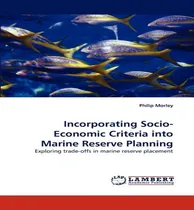 Comprar Libro Incorporating Socio-economic Criteria Into Marine R...