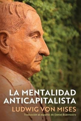 Libro La Mentalidad Anticapitalista - Ludwig Von Mises