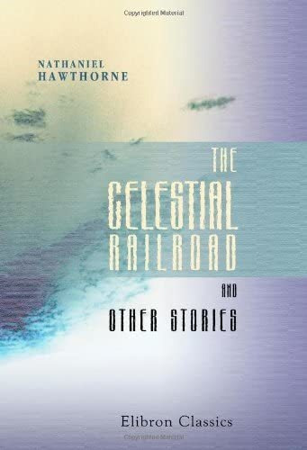 Libro:  Libro: The Celestial Railroad And Other Stories