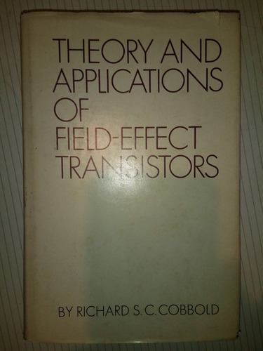 Theory And Applications Of Field Effect Transistors Cobbold 