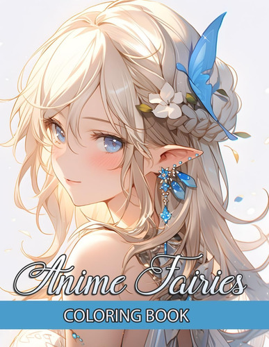 Libro: Anime Fairies Coloring Book: Embark On An Enchanting 