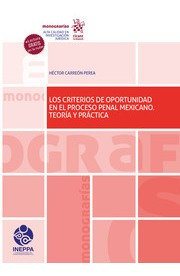 Los Criterios De Oportunidad En El Proceso Penal Mexicano. T