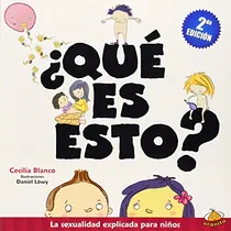 Comprar Que Es Esto - La Sexualidad Explicada Para Niños - Blanco C.