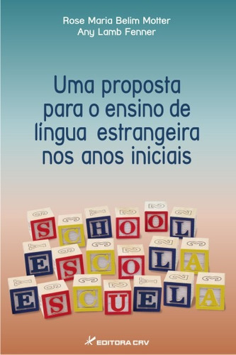 Uma proposta para o ensino de língua estrangeira nos anos iniciais, de Motter, Rose Maria Belim. Editora CRV LTDA ME, capa mole em português, 2015