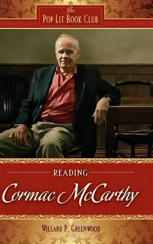 Reading Cormac Mccarthy, De Willard P. Greenwood. Editorial Abc-clio, Tapa Dura En Inglés