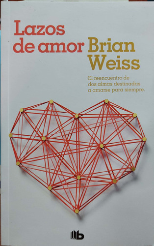 Lazos De Amor Brian Weiss Ediciones B Nuevo *