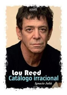 Libro Lou Reed. Catálogo Irracional