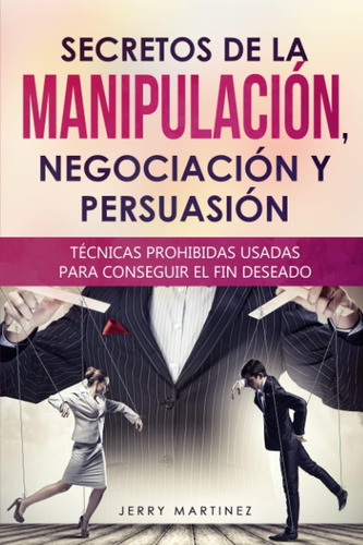 Libro: Secretos De La Manipulación, Negociación Y Técnicas