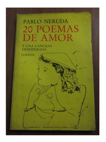 Pablo Neruda Libro 20 Poemas De Amor Y Una Cancion Desespera