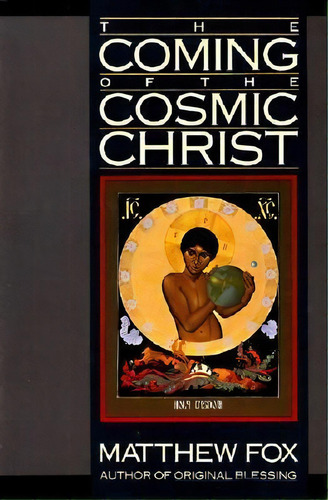 The Coming Of The Cosmic Christ, De Matthew Fox. Editorial Harpercollins Publishers Inc, Tapa Blanda En Inglés