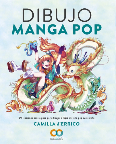 Dibujo Manga Pop: 30 Lecciones Paso A Paso Para dibujar A lapiz Al Estilo Pop Surrealista, De Camilla D\'errico. Editorial Anaya Multimedia-anaya Interactive En Español