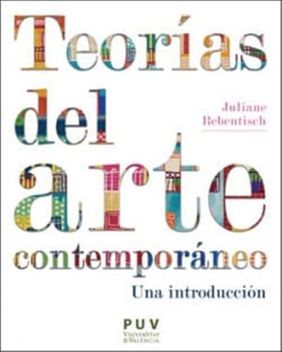 Teorías Del Arte Contemporáneo: Una Introducción: 46 (estèti