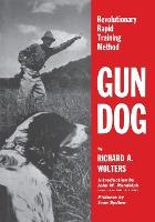 Libro Gun Dog : Revolutionary Rapid Training Method - Ric...