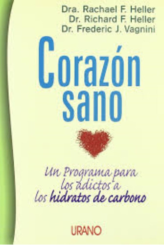 Corazón Sano: Un Programa Para Los Adictos A Los Hidratos De