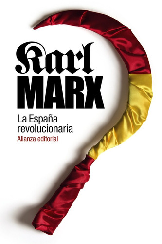 La España Revolucionaria, Karl Marx, Ed. Alianza
