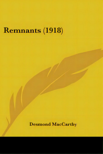 Remnants (1918), De Maccarthy, Desmond. Editorial Kessinger Pub Llc, Tapa Blanda En Inglés