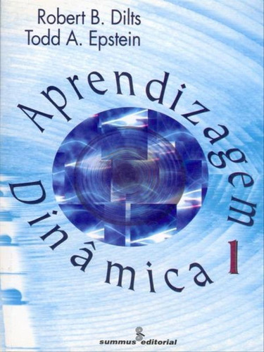 Aprendizagem Dinamica, Vol I, De Dilts, Robert. Editora Summus Editorial, Capa Mole, Edição 1ª Edição - 1999 Em Português