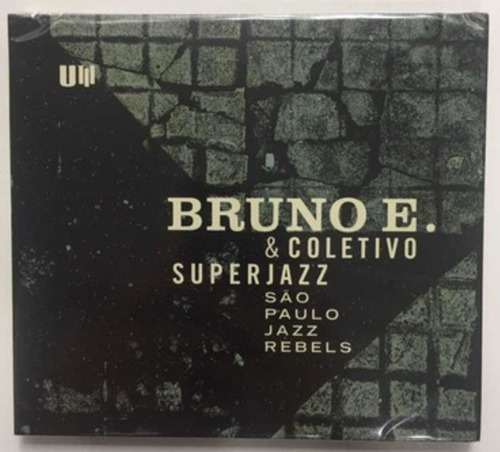 Cd - Bruno E . & Coletivo Super Jazz - São Paulo Jazz Re