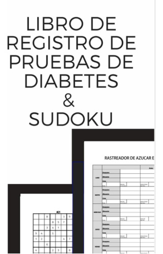 Libro: Libro De Registro De Pruebas De Diabetes: Diario Sema