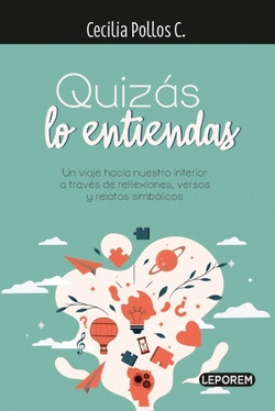 Libro Quizas Lo Entiendas Un Viaje Hacia Nuestro Interior A