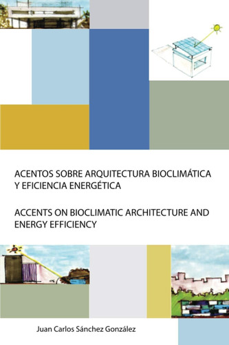 Libro: Acentos Sobre Arquitectura Bioclimática Y Eficiencia 