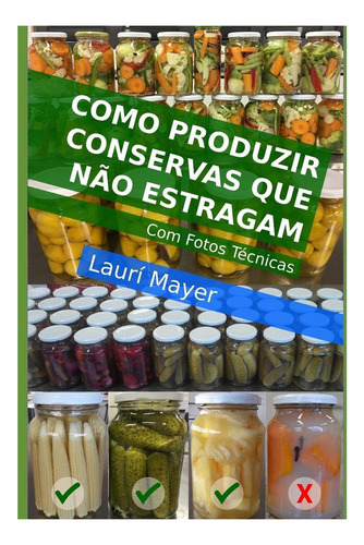 Libro: Cómo Producir Conservas Que No Se Estropeen (portugué