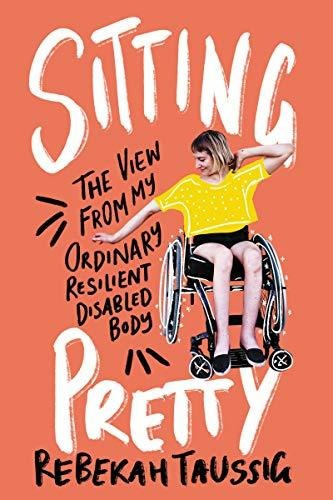Book : Sitting Pretty The View From My Ordinary Resilient..
