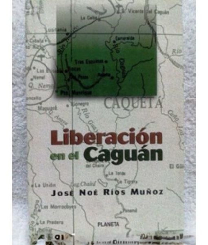 Liberacion En El Caguan