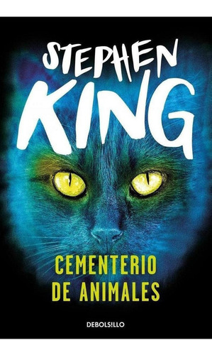 Libro: Cementerio De Animales. King, Stephen. Debolsillo