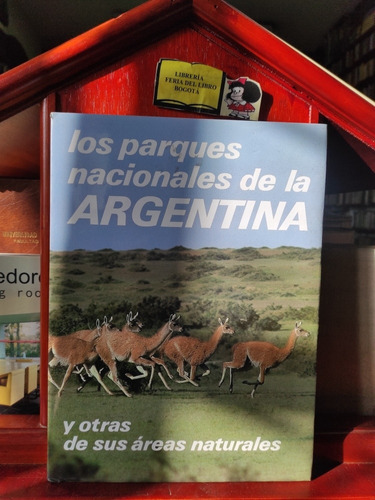 Los Parques Nacionales De La Argentina - Francisco Erize 